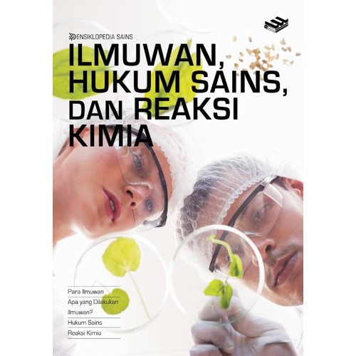 Ensiklopedia Sains: Ilmuwan, Hukum Sains, dan Reaksi Kimia