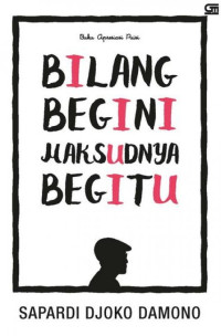 Bilang Begini, Maksudnya Begitu