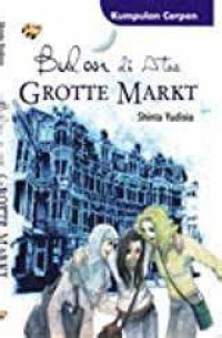 Bulan di Atas Grotte Markt