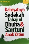Dahsyatnya sedekah, tahajud, dhuha, & santuni anak yatim