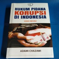 Hukum Pidana Korupsi Di Indonesia (Edisi Revisi)