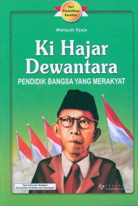 Image of Ki Hajar Dewantara : PENDIDIK BANGSA YANG MERAKYAT