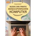 Mudah dan Praktis Mengoperasikan Komputer