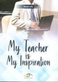My teacher is my inspiration