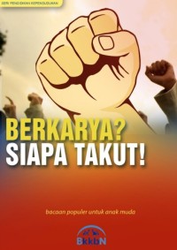 Image of Berkarya? Siapa Takut!